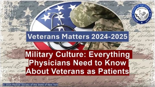 Veterans Matters 2024-2025 - Military Culture: Everything Physicians Need to Know About Veterans as Patients