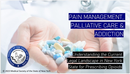 Pain Managegement Palliative Care & Addiction: Understanding the Current Legal Landscape in New York State for Prescribing Opioids